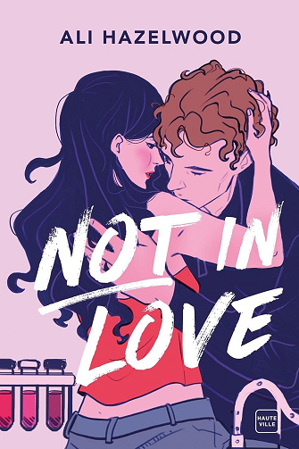 Not in love, Tome 1 - Ali Hazelwood (2025)
