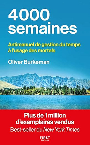 4000 semaines : antimanuel de gestion du temps à l'usage des mortels - Oliver Burkeman (2025)