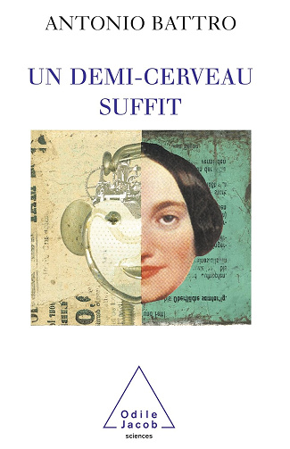 Un demi-cerveau suffit -  Antonio Battro (2003)