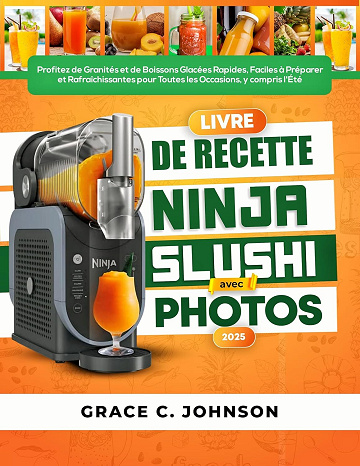 Grace C. Johnson - Livre de Recette Ninja Slushi avec Photos 2025 (2025)