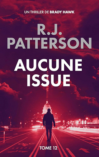 R.J. Patterson - Aucune Issue (Un Thriller de Brady Hawk t. 12) (2025)