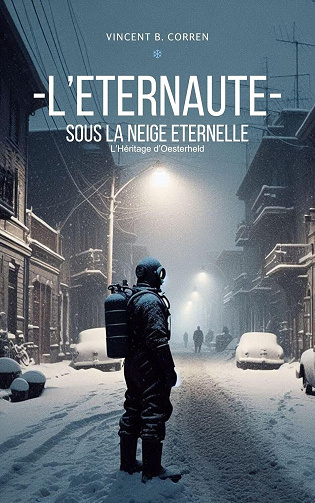 Vincent B. Corren - L'ETERNAUTE, SOUS LA NEIGE ÉTERNELLE: L'Héritage d'Oesterheld (2025)