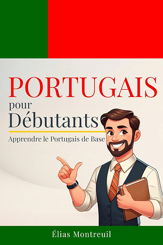 Élias Montreuil - Portugais pour Débutants: Apprendre le Portugais de Base (2025)