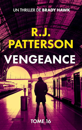 R.J. Patterson - Vengeance (Un Thriller de Brady Hawk t. 16) (2025)