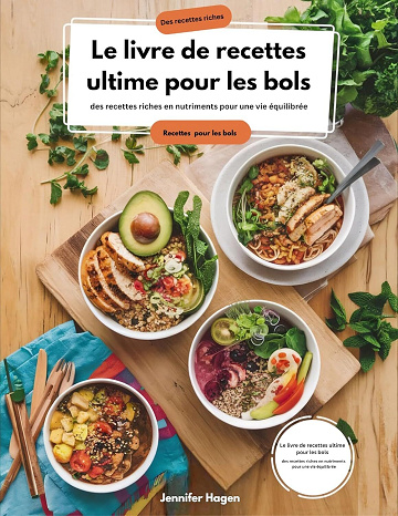 Jennifer Hagen - Le livre de recettes ultime pour les bols (2025)
