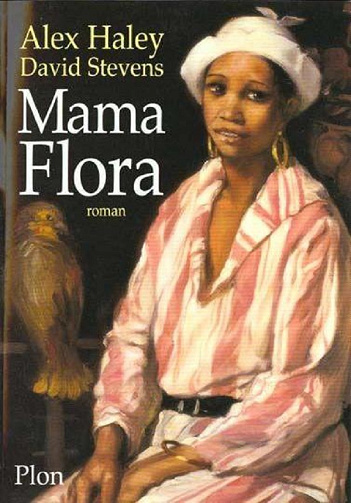 Alex Haley, David Stevens - Mama Flora