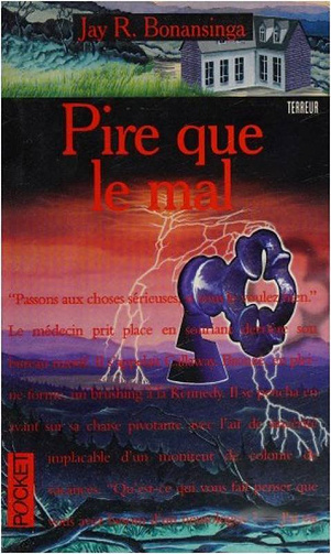 Pire que le mal - Jay R. Bonansinga (1996)