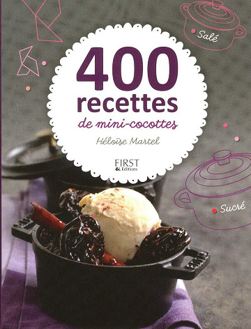 Héloïse Martel - 400 recettes de mini-cocottes