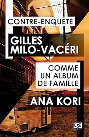Contre-Enquête - Comme un album de famille: Hors série - Gilles Milo-Vacéri et Ana Kori (2025)