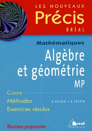 Précis algèbre et géométrie MP - Daniel Guinin, Bernard Joppin (2004)