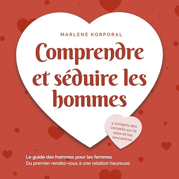 Marlene Korporal - Comprendre et séduire les hommes [2025]