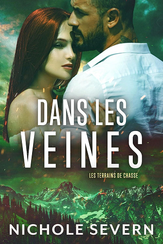 Nichole Severn - Dans Les Veines (Les Terrains de Chasse t. 2) (2025)