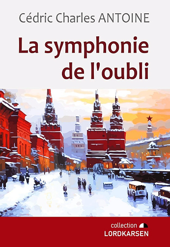 Cédric Charles ANTOINE - La symphonie de l'oubli (2025)