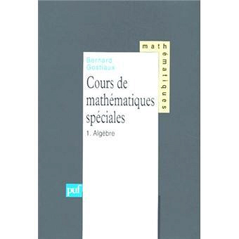 Cours de mathématiques spéciales 1 - Algèbre - Bernard Gostiaux (1993)