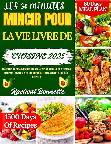 Racheal Bennette - LES 30 MINUTES MINCIR POUR LA VIE LIVRE DE CUISINE 2025 (2025)
