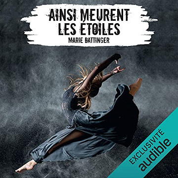 Marie BATTINGER - Ainsi meurent les étoiles [2021]
