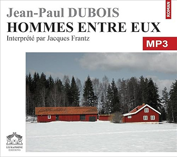 Jean-Paul Dubois - Hommes entre eux [2007]