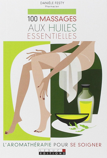 100 massages aux huiles essentielles - Danièle Festy (2007)