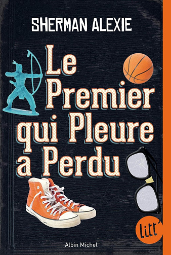 Le Premier qui pleure a perdu -  Sherman Alexie (2017)
