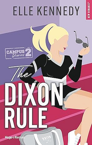 The campus diaries T2 : The Dixon rules - Elle Kennedy (2025)