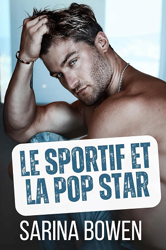 Le Sportif et la Pop Star (L'Équipe de Brooklyn t. 3) -  Sarina Bowen (2025)