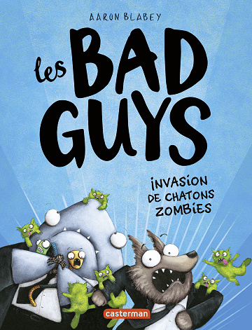 Les Bad Guys - Tome 04 - Invasion de chatons zombies