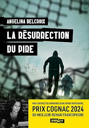 La résurrection du pire - Angélina Delcroix (2025)