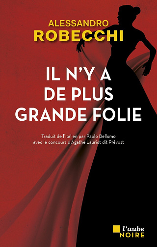 Il n'y a de plus grande folie - Alessandro Robecchi (2025)