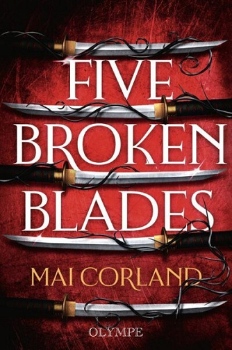 The broken blades Tome 1 -  Five broken blades - Mai Corland (2025)