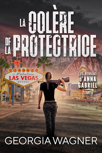 Georgia Wagner - La Colère de la Protectrice: Les Romans d’Anna Gabriel Tome 2 (2025)