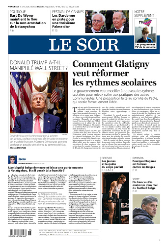 Quotidien Le soir Editions Bruxelles - Wallonie Du Vendredi 11 Avril 2025
