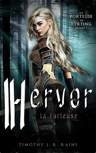 La Porteuse de Tyrfing, Tome 1 : Hervor la Furieuse - Timothy J. R. Rains (2025