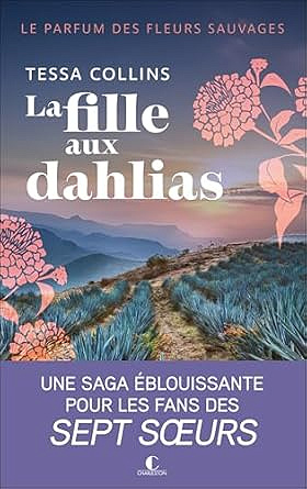 La fille aux dahlias: Le parfum des fleurs sauvages - 1 - Tessa Collins (2025)