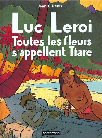 Luc Leroi - 7. Toutes les fleurs s'appellent Tiaré