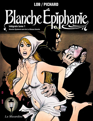 Blanche Épiphanie - INT1. Intégrale tome 1