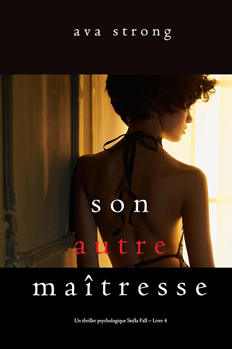 Stella Fall, Tome 4 : Son autre maîtresse - Ava Strong (2025)