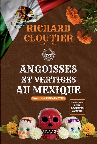 Angoisses et vertiges au Mexique - Richard Cloutier (2025)