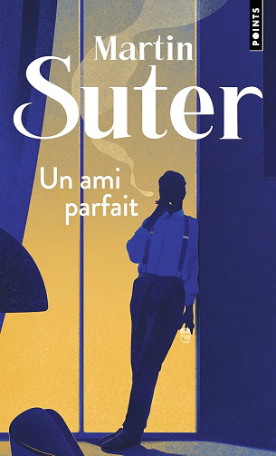 Un ami parfait - Martin Suter (2025)