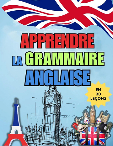 Abdoulaye DOUCOURE - Apprendre la grammaire anglaise en 30 leçons , exercices , exemples et corrigés (2025)