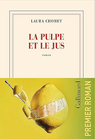 La pulpe et le jus - Laura Chomet (2025)