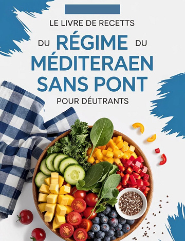Tofarati Samuel, Noémie Rouvillon - LE LIVRE DE RECETTES COMPLET DU RÉGIME MÉDITERRANÉEN SANS POINT POUR DÉBUTANTS (2025)