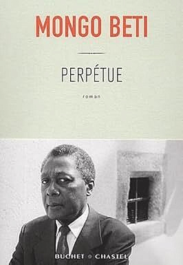Perpétue et l'habitude du malheur - Mongo Beti (2003)
