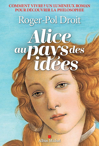 Alice au pays des idées : Comment vivre ? - Roger-Pol Droit (2025)