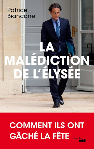 La Malédiction de l'Elysée -  Patrice Biancone (2017)