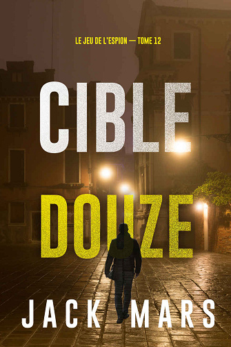 Le jeu de l’espion, Tome 12 : Cible douze - Jack Mars (2025)