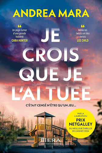 Andrea Mara - Je crois que je l'ai tuée: quand une partie de cache-cache tourne mal (2025)