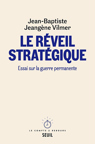 Le réveil stratégique : Essai sur la guerre permanente - Jean-Baptiste, Jeangène Vilmer (2024)