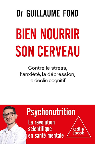 Bien nourrir son cerveau - Guillaume Fond (2025)
