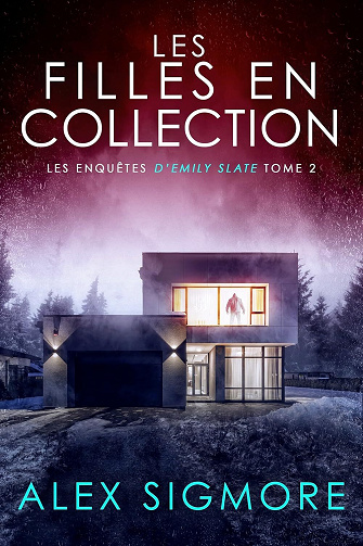 Les Enquêtes d'Emily Slate, Tome 2 : Les Filles en Collection - Alex Sigmore (2025)