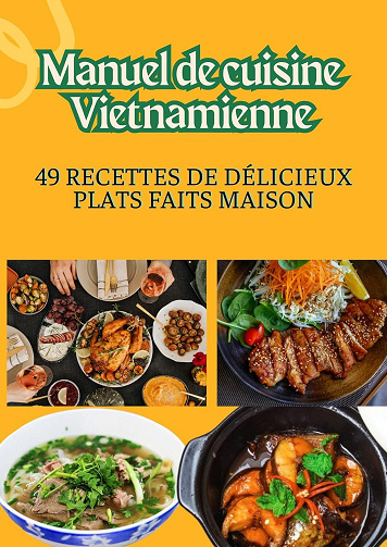 LUU VAN TINH - Manuel de cuisine vietnamienne 49 recettes de délicieux plats faits maison (2025)